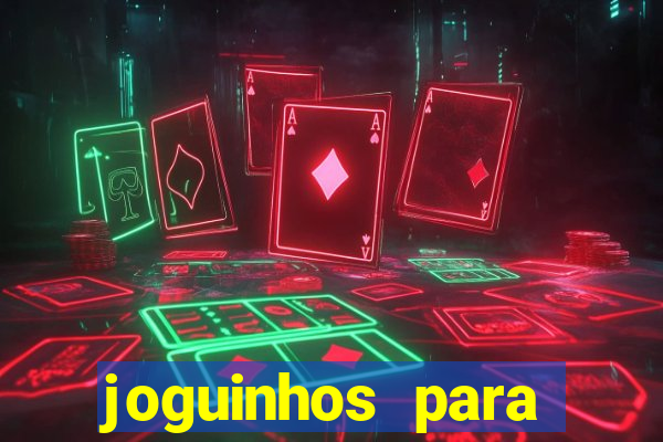 joguinhos para ganhar dinheiro